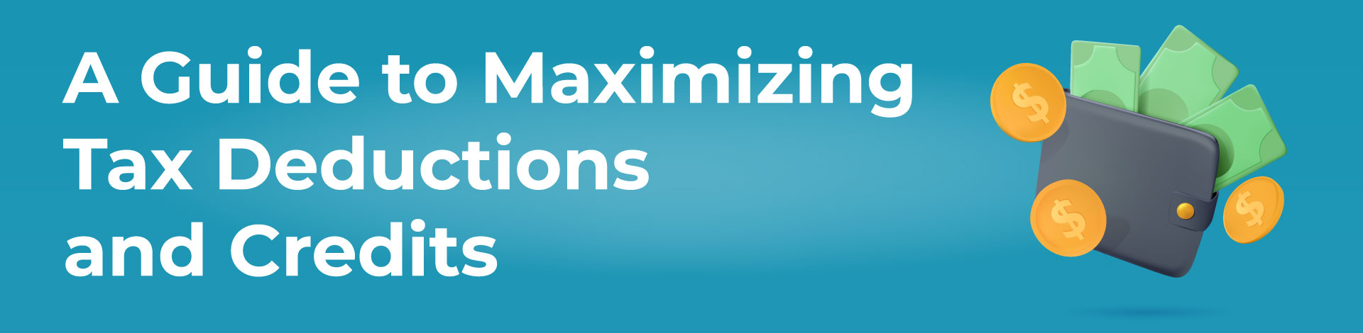 A Guide to Maximizing Tax Deductions and Credits